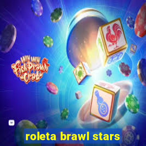 roleta brawl stars